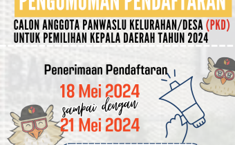 Pengumuman Pendaftaran Calon Panwaslu Kelurahan Desa (PKD) Pemilihan Tahun 2024